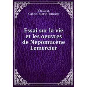   de NÃ©pomucÃ¨ne Lemercier Gabriel Marie Francois Vauthier Books