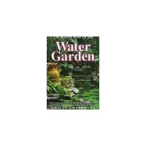  The Master Book of the Water Garden by Philip Swinde 