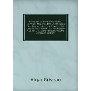   Du . Et De FÃ©nelon, Volume 2 (French Edition) Algar Griveau Books