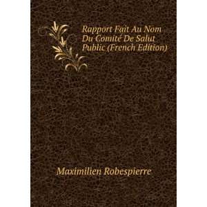   De Salut Public (French Edition) Maximilien Robespierre 