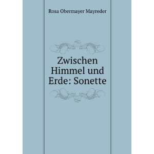  Zwischen Himmel und Erde Sonette Rosa Obermayer Mayreder Books