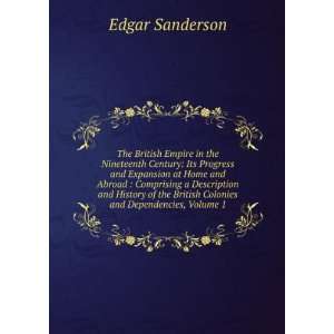  The British Empire in the Nineteenth Century: Its Progress 