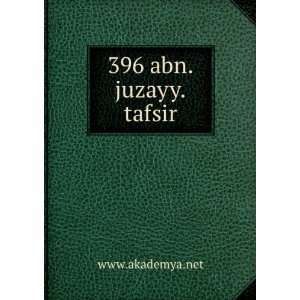  396 abn.juzayy.tafsir: www.akademya.net: Books