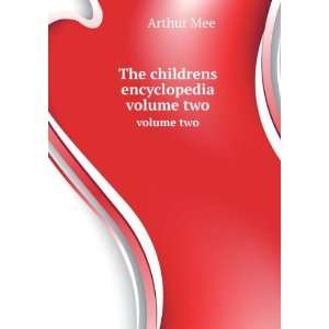 The childrens encyclopedia. volume two Arthur Mee  Books