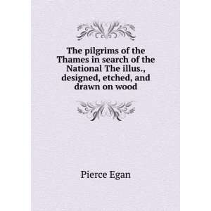   National The illus., designed, etched, and drawn on wood Pierce Egan