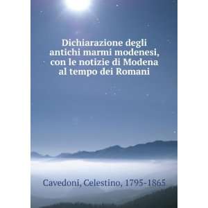   di Modena al tempo dei Romani: Celestino, 1795 1865 Cavedoni: Books
