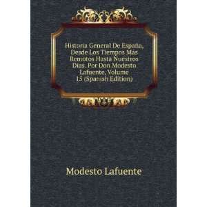   Modesto Lafuente, Volume 15 (Spanish Edition): Modesto Lafuente: Books
