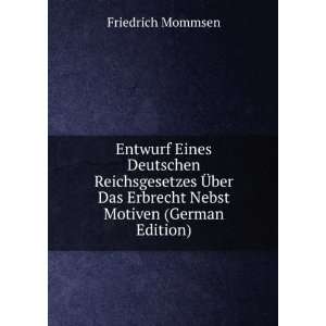   Das Erbrecht Nebst Motiven (German Edition): Friedrich Mommsen: Books