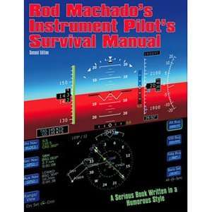  Rod Machados Instrument Pilots Survival Manual Third 