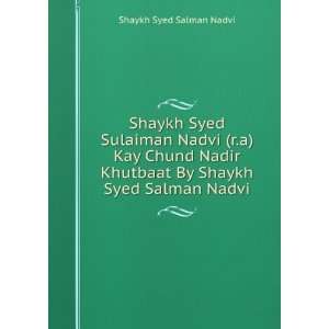 Shaykh Syed Sulaiman Nadvi (r.a) Kay Chund Nadir Khutbaat By Shaykh 