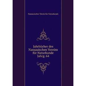   Naturkunde. Jahrg. 64: Nassauischer Verein fÃ¼r Naturkunde: Books