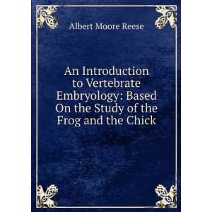   On the Study of the Frog and the Chick Albert Moore Reese Books
