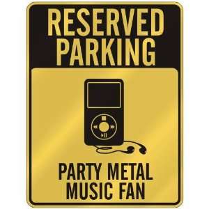  RESERVED PARKING  PARTY METAL MUSIC FAN  PARKING SIGN 