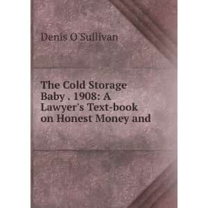   Lawyers Text book on Honest Money and . Denis OSullivan Books
