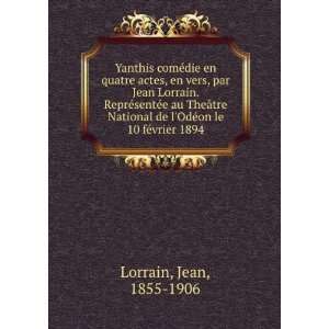   de lOdÃ©on le 10 fÃ©vrier 1894: Jean, 1855 1906 Lorrain: Books