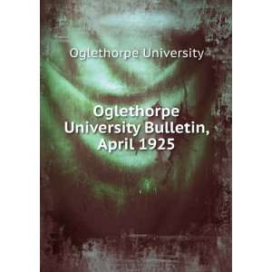   University Bulletin, April 1925 Oglethorpe University Books