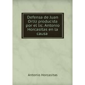  Defensa de Juan Ortiz producida por el lic. Antonio 