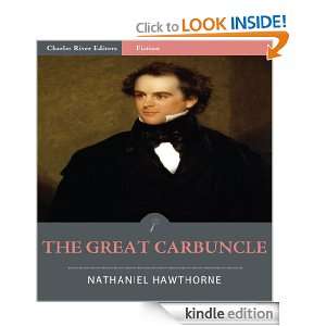 The Great Carbuncle (Illustrated): Nathaniel Hawthorne, Charles River 