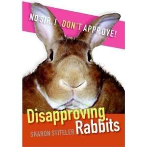  Disapproving Rabbits [Paperback]: Sharon Stiteler: Books