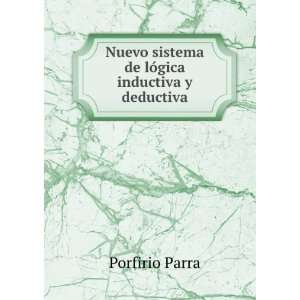   sistema de lÃ³gica inductiva y deductiva Porfirio Parra Books