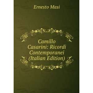  Camillo Casarini Ricordi Contemporanei (Italian Edition 