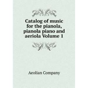  Catalog of music for the pianola, pianola piano and 