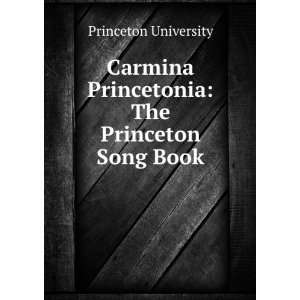   Princetonia The Princeton Song Book Princeton University Books