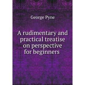   on perspective for beginners . George Pyne  Books