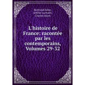   Volumes 29 32 Achille Luchaire, Charles Bayet Berthold Zeller Books