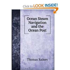    Ocean Steam Navigation and the Ocean Post Thomas Rainey Books