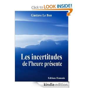 Les incertitudes de lheure présente (Annoté, illustré) (Classiques 