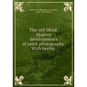  The Veil Lifted Modern Developments of Spirit Photography 