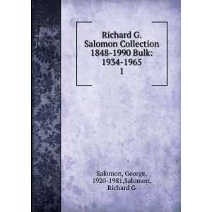   : 1934 1965. 1: George, 1920 1981,Salomon, Richard G Salomon: Books