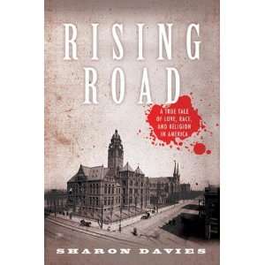  Rising Road A True Tale of Love, Race, and Religion in 