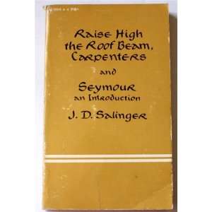   Raise High the Roof Beam Carpenters and Seymour J. D. Salinger Books