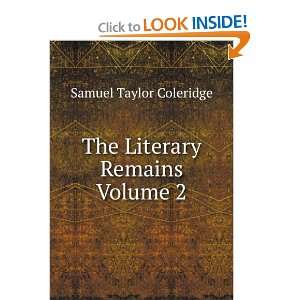    The Literary Remains Volume 2 Samuel Taylor Coleridge Books
