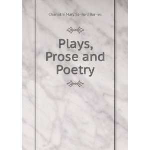   , prose and poetry. Charlotte Mary Sanford Barnes  Books