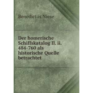   ii. 484 760 als historische Quelle betrachtet Benedictus Niese Books