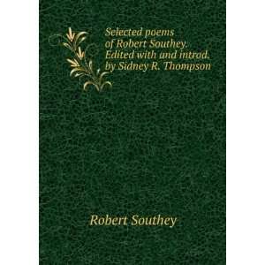   Edited with and introd. by Sidney R. Thompson Robert Southey Books