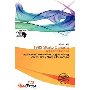  1993 Skate Canada International (9786200926272) Niek Yoan Books
