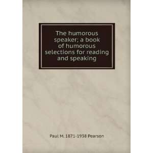  The humorous speaker; a book of humorous selections for 
