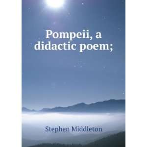  Pompeii, a didactic poem; Stephen Middleton Books