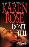   Dont Tell by Karen Rose, Grand Central Publishing 