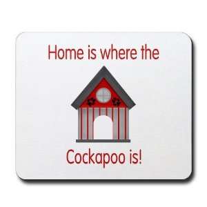  Home is where the Cockapoo is Pets Mousepad by  