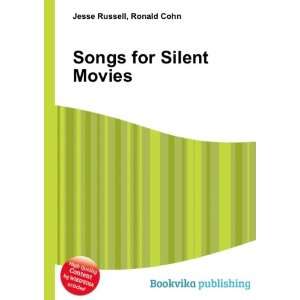  Songs for Silent Movies Ronald Cohn Jesse Russell Books