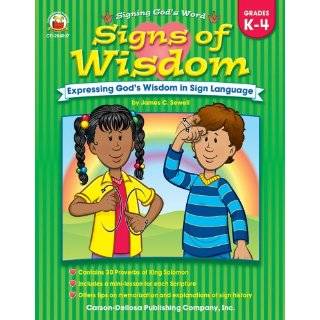 Signs of Wisdom, Grades K   4 Expressing Gods Wisdom in Sign 