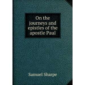   On the  and epistles of the apostle Paul Samuel Sharpe Books