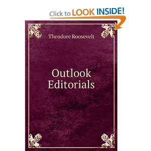  Outlook Editorials: Theodore Roosevelt: Books