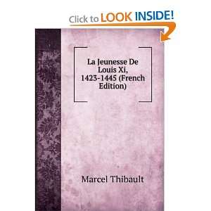   De Louis Xi, 1423 1445 (French Edition) Marcel Thibault Books