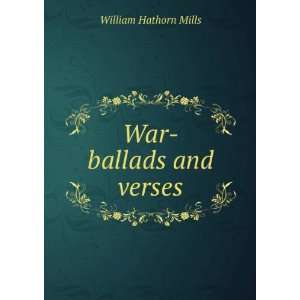  War ballads and verses William Hathorn Mills Books